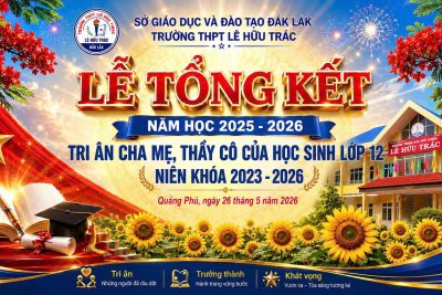 TRƯỜNG THPT LÊ HỮU TRÁC TỔ CHỨC LỄ TỔNG KẾT NĂM HỌC 2025-2026